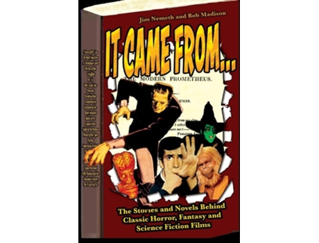 Livro It Came From ...the Stories And Novels Behind Classic Horror, Fantasy And Science Fiction Films De Jim Nemeth E Bob Madison (inglês)
