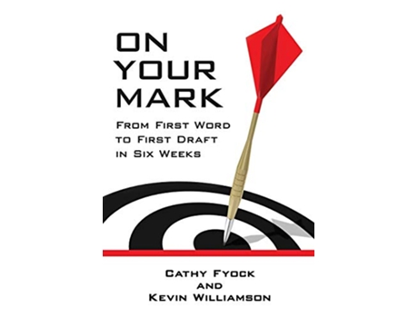 Livro On Your Mark From First Word to First Draft in Six Weeks de Cathy Fyock e Kevin Williamson (Inglês)