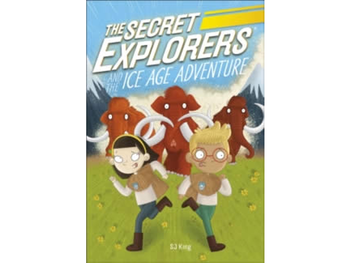 Livro The Secret Explorers And The Ice Age Adventure de Sj King (Inglês)