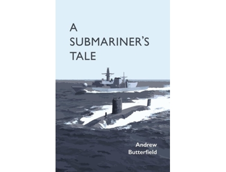 Livro A Submariners Tale de Andrew Butterfield (Inglês)