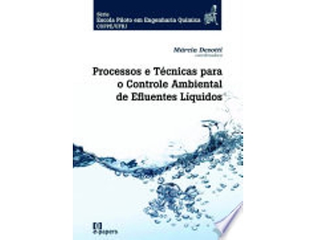 Livro Processos e Técnicas Para o Controle Ambiental de Efluentes Liquidos de Marcia Dezotti (Português do Brasil)