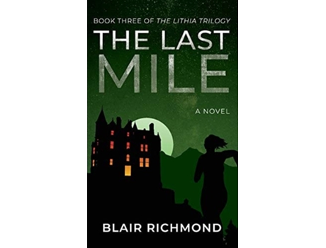 Livro The Last Mile The Lithia Trilogy, Book 3 De Blair Richmond (inglês - Capa Dura)