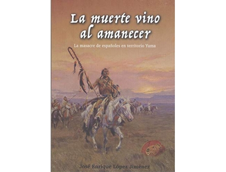 Livro La Muerte Vino Al Amanecer. de José Enrique López Jiménez (Espanhol)