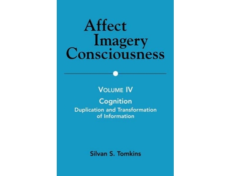 Livro Affect Imagery Consciousness Volume IV Cognition Duplication and Transformation of Information de Silvan S Tomkins PhD (Inglês)