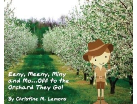 Livro Eeny, Meeny, Miny, And Mo... Off To The Orchard They Go! De Lemons, Christine Et Al. (inglês)