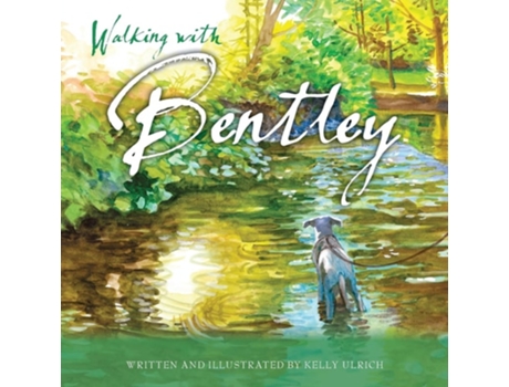 Livro Walking With Bentley De Kelly Ulrich (inglês)
