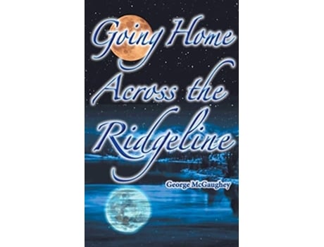 Livro Going Home Across The Ridgeline Sean Finds His Home De George Mcgaughey (inglês)