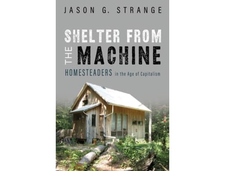 Livro shelter from the machine de jason g. strange (inglês)