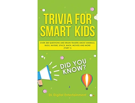 Livro Trivia for Smart Kids Over 300 Questions About Animals Bugs Nature Space Math Movies and So Much More de Dl Digital Entertainment (Inglês - Capa Dura)