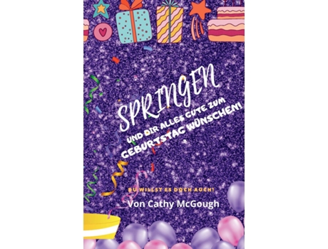 Livro SPRINGEN UND DIR ALLES GUTE ZUM GEBURTSTAG WÜNSCHEN! de Cathy McGough (Inglês)