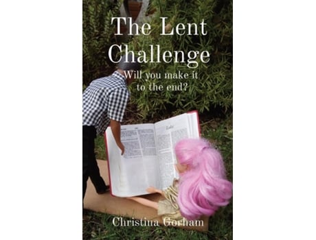 Livro The Lent Challenge Will You Make It To The End? De Gorham (inglês)