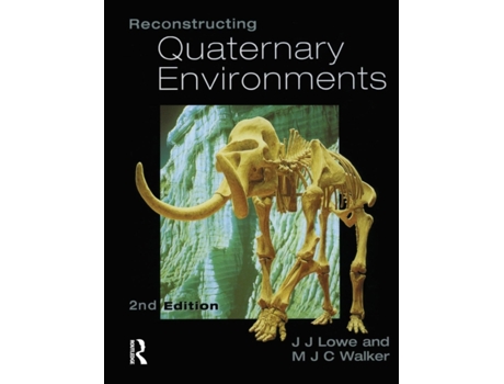 Livro Reconstructing Quaternary Environments J.J. Lowe, M.J.C. Walker (Inglês)