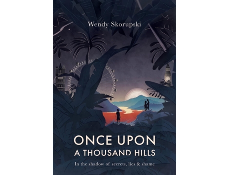 Livro Once Upon A Thousand Hills In The Shadow Of Secrets, Lies And Shame De Wendy Skorupski (inglês)