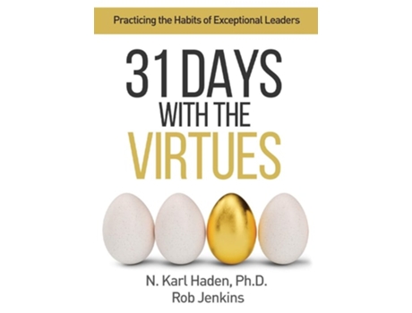 Livro 31 Days With The Virtues Practicing The Habits Of Exceptional Leaders De Karl Haden E Rob Jenkins (inglês)