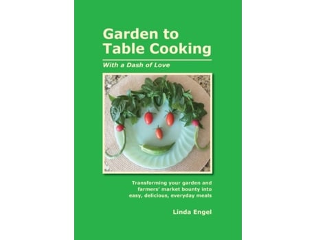 Livro Garden to Table Cooking: With a Dash of Love Linda Engel (Inglês)