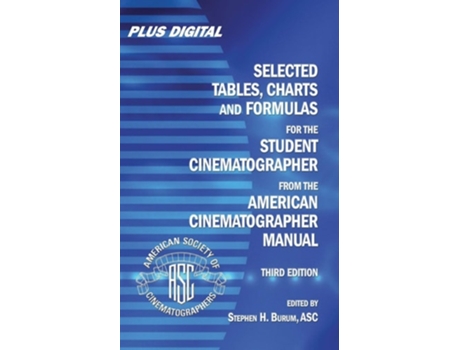 Livro Selected Tables, Charts And Formulas For The Student Cinematographer From The American Cinematographer Manual De Stephen H Burum E Asc (inglês)