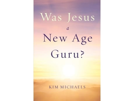 Livro Was Jesus A New Age Guru? De Kim Michaels (inglês)