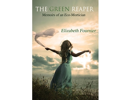 Livro The Green Reaper Memoirs of an EcoMortician de Elizabeth Fournier (Inglês)