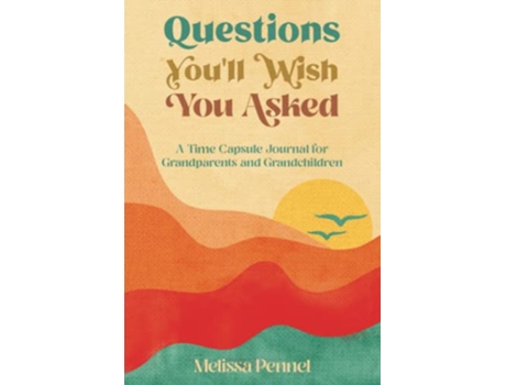 Livro Questions Youll Wish You Asked A Time Capsule Journal For Grandparents And Grandchildren de Melissa Pennel (Inglês)