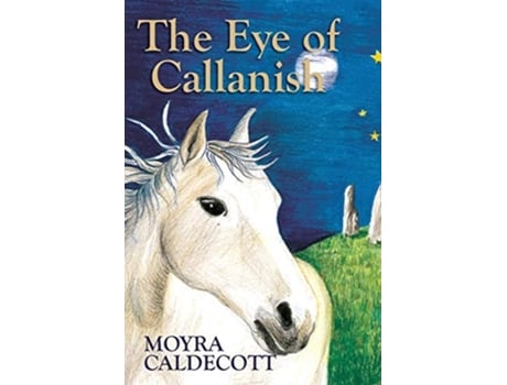 Livro The Eye Of Callanish De Moyra Caldecott (inglês)