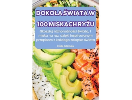 Livro DOKOLA SWIATA W 100 MISKACH RYZU de Emilia Jablonska (Inglês)