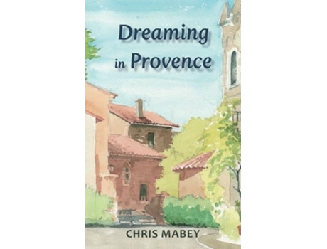 Livro Dreaming in Provence de Chris Mabey (Inglês)