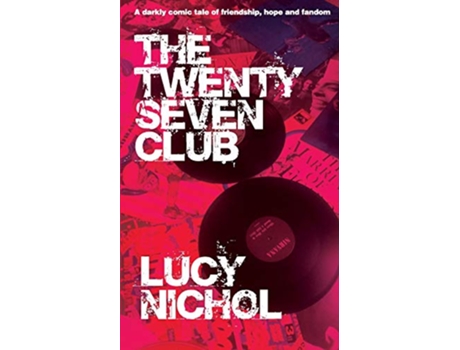 Livro The Twenty Seven Club A darkly comic tale of friendship hope and fandom The Emma and Dave stories de Lucy Nichol (Inglês)