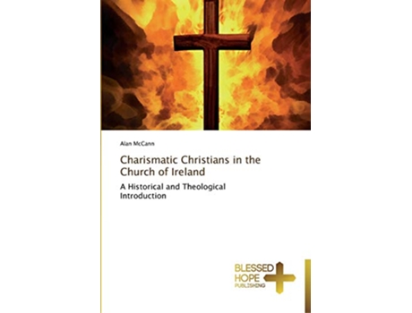 Livro Charismatic Christians in the Church of Ireland de Alan Mccann (Inglês)
