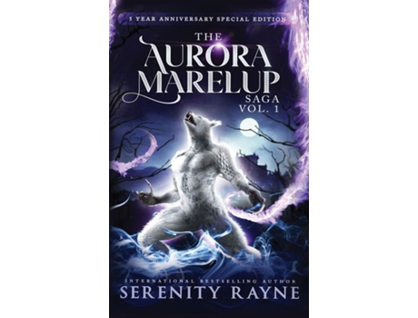 Livro The Aurora Marelup Complete Saga Omnibus Vol 1 Five Year Anniversary Special Edition de Serenity Rayne (Inglês)