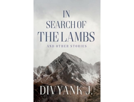 Livro In Search of the Lambs And Other Stories de Divyank J (Inglês)
