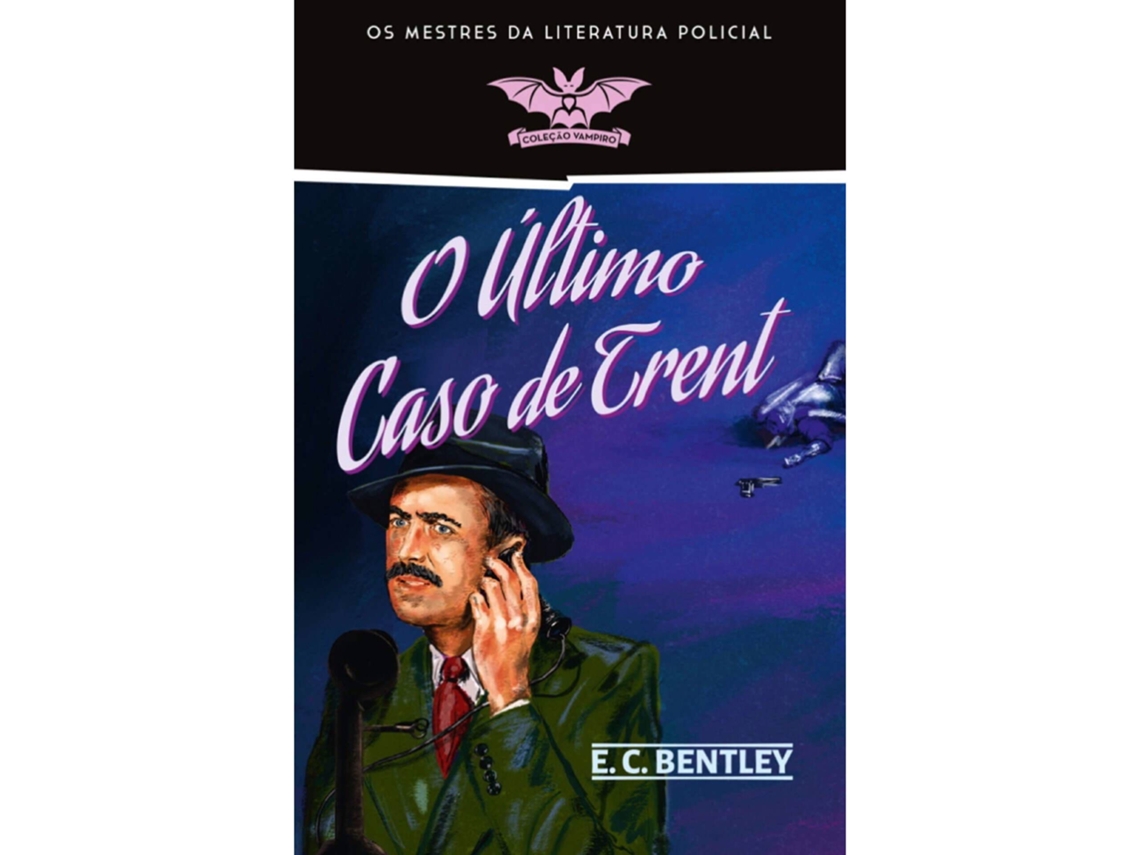 O Último Caso De Trent (livro 43) De E. C. Bentley