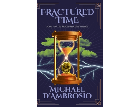 Livro Fractured Time Book 1 of the Fractured Time Trilogy de Michael D'Ambrosio (Inglês)