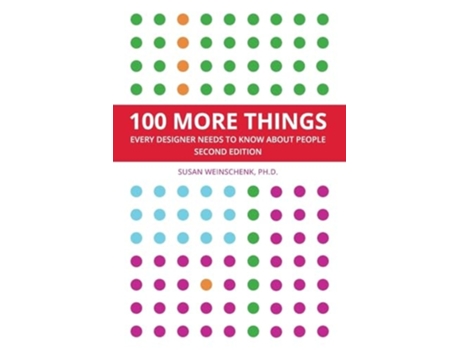 Livro 100 More Things Every Designer Needs To Know About People de Susan Weinschenk (Inglês)