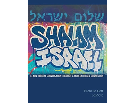 Livro Shalom Israel Learn Hebrew Conversation through a Modern Israel Connection de Michelle Geft (Inglês)