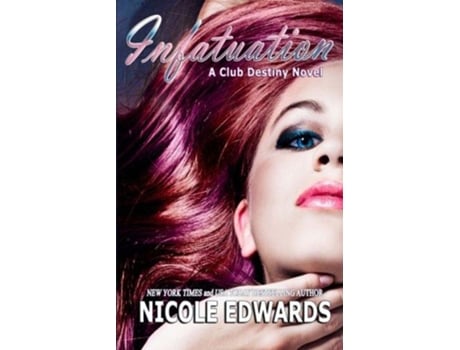Livro Infatuation A Club Destiny Novel volume 4 de Nicole Edwards (Inglês)