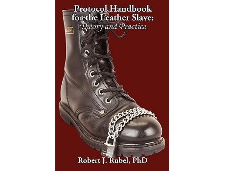 Livro Protocol Handbook for the Leather Slave Theory and Practice MS Studies Book de Robert J Rubel PhD (Inglês)