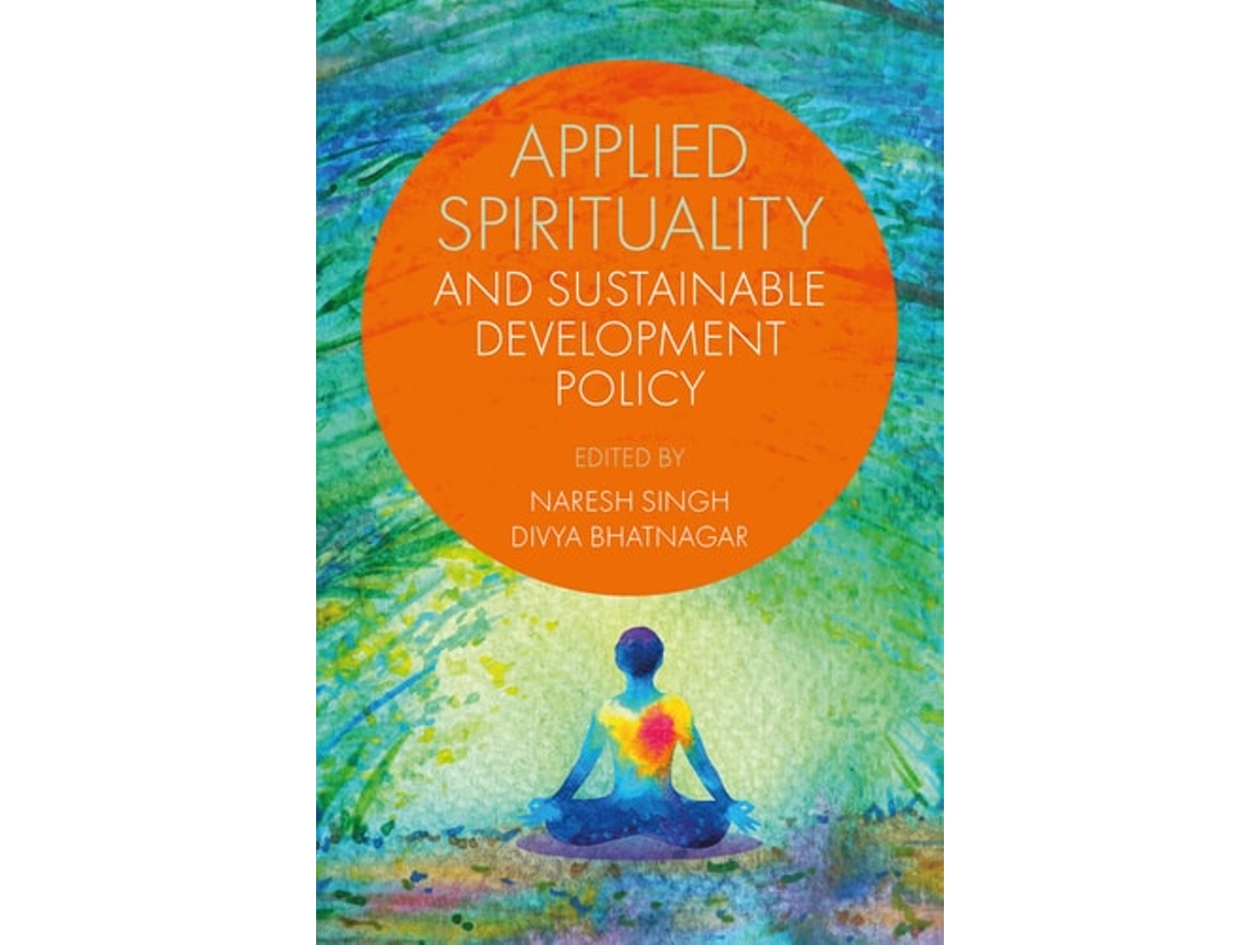 Livro Applied Spirituality and Sustainable Development Policy de Singh, Naresh et al. (Inglês - Capa Dura)
