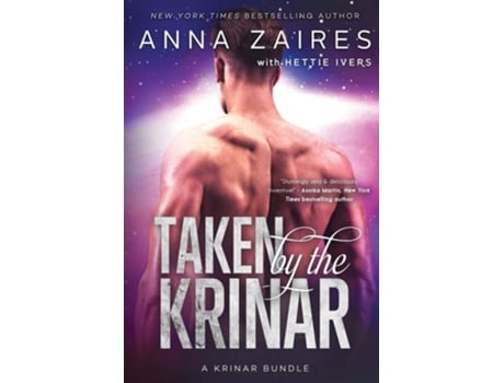 Livro Taken By The Krinar A Krinar Bundle De Anna Zaires E Hettie Ivers (inglês)