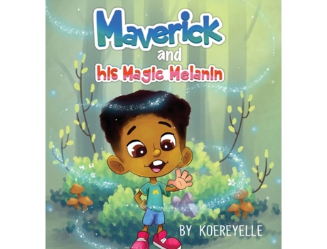 Livro Maverick and His Magic Melanin Koereyelle Mallard (Inglês)