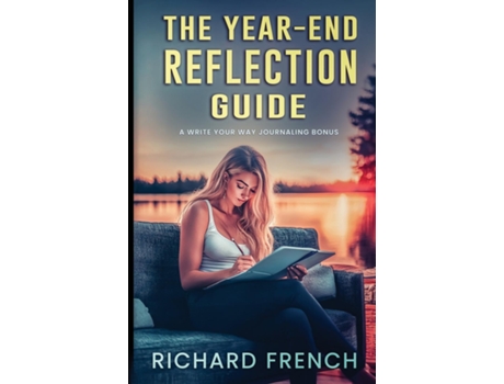 Livro The Year End Reflection Guide A Write Your Way Journaling Bonus de Richard French (Inglês)