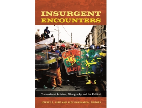 Livro insurgent encounters de edited by jeffrey s juris , edited by alex khasnabish (inglês)
