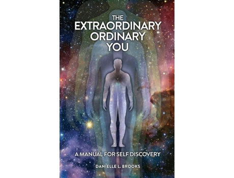 Livro The Extraordinary Ordinary You A Manual For Self Discovery De Brooks, Danielle Et Al. (inglês)