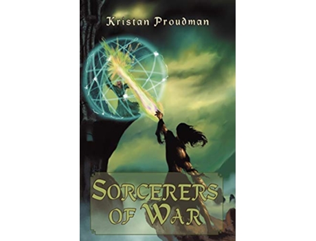 Livro Sorcerers of War de Kristan Proudman (Inglês)