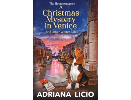 Livro A Christmas Mystery In Venice And Other Winter Tales 3 Short Stories De Adriana Licio (inglês)