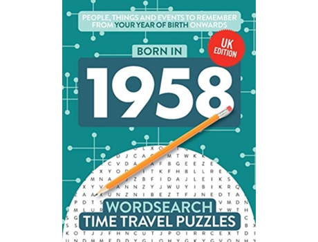 Livro Born in 1958 Your Life in Wordsearch Puzzles Time Travel Wordsearch Puzzles de Time Travel Puzzles (Inglês)