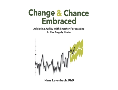Livro Change & Chance Embraced: Achieving Agility with Smarter Forecasting in the Supply Chain Dr. Hans Levenbach (Inglês)