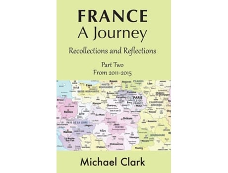 Livro France - A Journey Part Two de Michael Clark (Inglês - Capa Dura)