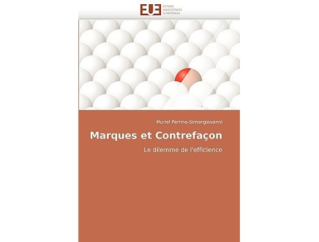 Livro Marques et Contrefaçon Le dilemme de lefficience OmnUnivEurop French Edition de Muriel Perrino-Simongiovanni (Francês)
