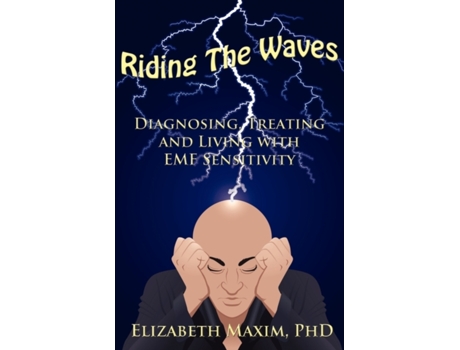 Livro Riding the Waves: Diagnosing, Treating and Living with Emf Sensitivity Elizabeth Maxim (Inglês)