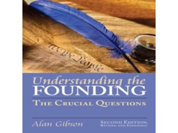 Livro Understanding the Founding de Alan Gibson (Inglês)